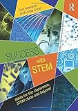 Success with STEM : ideas for the classroom, STEM clubs and beyond