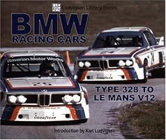BMW Racing Cars: 328 to Racing V12 (Ludvigsen Library Series)