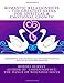 Romantic Relationships ~ The Greatest Arena for Spiritual & Emotional Growth: Codependent Dysfunctional Relationship Dynamics & Healthy Relationship Behavior