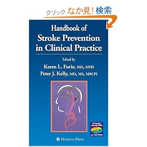 【クリックでお店のこの商品のページへ】Handbook of Stroke Prevention in Clinical Practice (Current Clinical Neurology): Karen L. Furie, Peter J. Kelly: 洋書