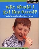 51Fa7N8fkpL. SL160  Why Should I Eat This Carrot?: And Other Questions about Healthy Eating
