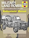 Military Land Rover 1947-2012 : enthusiasts' manual