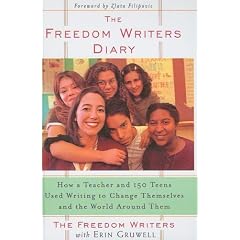 The Freedom Writers Diary: How a Teacher and 150 Teens Used Writing to Change Themselves and the World Around Them