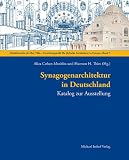 Synagogenarchitektur in Deutschland: Dokumentation zur Ausstellung