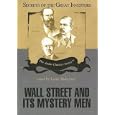 Wall Street and Its Mystery Men (Secrets of the Great Investors) by Robert Sobel; Ken Fisher