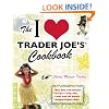 The I Love Trader Joe's Cookbook: 150 Delicious Recipes Using Only Foods from the World's Greatest Grocery Store