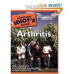 The Complete Idiot's Guide to Arthritis by Amye L. Leong M.B.A., FACP, FACR, Neal S. Birnbaum M.D. and Karen K. Brees