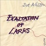 Exaltation of Larks by Allison, Dot (2007-09-17)【並行輸入品】