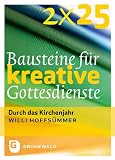 Produkt-Bild: 2*25 Bausteine f&uuml;r kreative Gottesdienste - Durch das Kirchenjahr