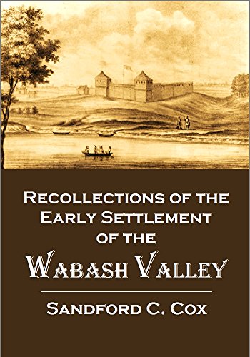 Recollections of the Early Settlement of the Wabash Valley