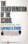 Transformation of the School: Progressivism in American Education 1876-1957