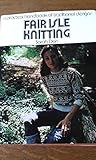 Fair Isle knitting : a practical handbook of traditional designs