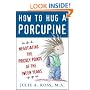 How to Hug a Porcupine: Negotiating the Prickly Points of the Tween Years