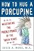 How to Hug a Porcupine: Negotiating the Prickly Points of the Tween Years