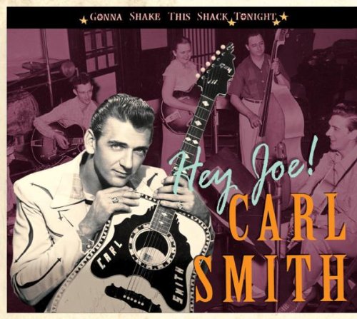 Carl Smith - Hey Joe!: Gonna Shake This Shack Tonight - Zortam Music