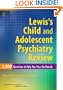 Lewis's Child and Adolescent Psychiatry Review: 1400 Questions to Help You Pass the Boards