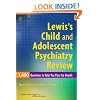 Lewis's Child and Adolescent Psychiatry Review: 1400 Questions to Help You Pass the Boards
