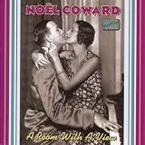 Noel Coward: A Room With A View, Vol. 1