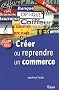 Cr�er ou reprendre un commerce