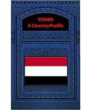 YEMEN A COUNTRY PROFILE