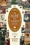 The Hare with Amber Eyes: A Family's...