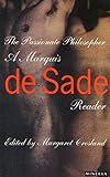The passionate philosopher : a Marquis De Sade reader