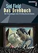 Das Drehbuch - Die Grundlagen des Drehbuchschreibens. Schritt f�r Schritt vom Konzept zum fertigen Drehbuch