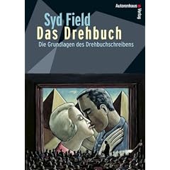 Das Drehbuch - Die Grundlagen des Drehbuchschreibens. Schritt f�r Schritt vom Konzept zum fertigen Drehbuch