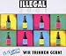 Illegal 2001-Wir Trinken Gern