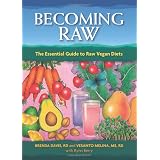 Becoming Raw: The Comprehensive Guide to Nutritious Raw-Food Dietby Brenda Davis