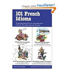 101 French Idioms: Understanding French Language and Culture Through Popular Phrases