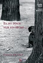 Es ist doch nur ein Hund ...: Trauer um Tiere