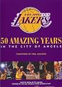 The Los Angeles Lakers: 50 Amazing Years in the City of Angels