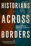 Historians across borders : writing American history in a global age