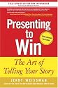 Presenting to Win: The Art of Telling Your Story