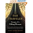 The Far Traveler: Voyages of a Viking Woman by Nancy Marie Brown