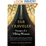 The Far Traveler: Voyages of a Viking Woman by Nancy Marie Brown