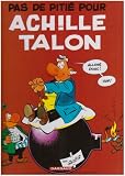 Pas de piti� pour Achille Talon