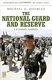 The National Guard and Reserve: A Reference Handbook (Contemporary Military, Strategic, and Security Issues)