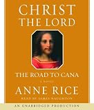 Christ the Lord: The Road to Cana (Anne Rice) (Anne Rice) (Anne Rice)
