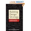 Building Design Strategy: Using Design to Achieve Key Business Objectives