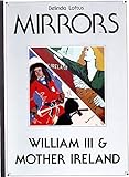 Mirrors : William III & Mother Ireland
