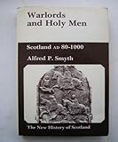 Warlords and holy men : Scotland AD 80-1000
