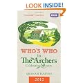Who's Who in The Archers 2012: An A-Z of Britain's Most Popular Radio Drama