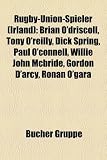 Rugby-Union-Spieler (Irland): Brian ODriscoll, Tony OReilly, Dick Spring, Paul OConnell, Willie John McBride, Gordon DArcy, Ronan OGara