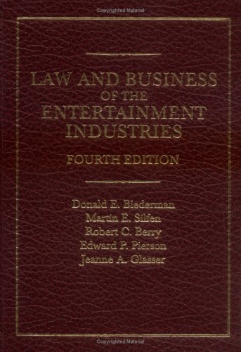 Law and Business of the Entertainment Industries: Fourth Edition