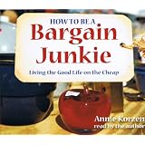 How To Be A Bargain Junkie: Living The Good Life On The Cheap