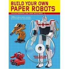 Build Your Own Paper Robots: 100s of Mecha Model Designs on CD to Print Out and Assemble