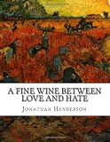 A Fine Wine Between Love and Hate