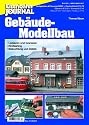 Geb&auml;ude-Modellbau - Lackieren und Granieren, Kit-Bashing, Beleuchtung und Details - Eisenbahn Journal Anlagenbau & Planung 4-2005